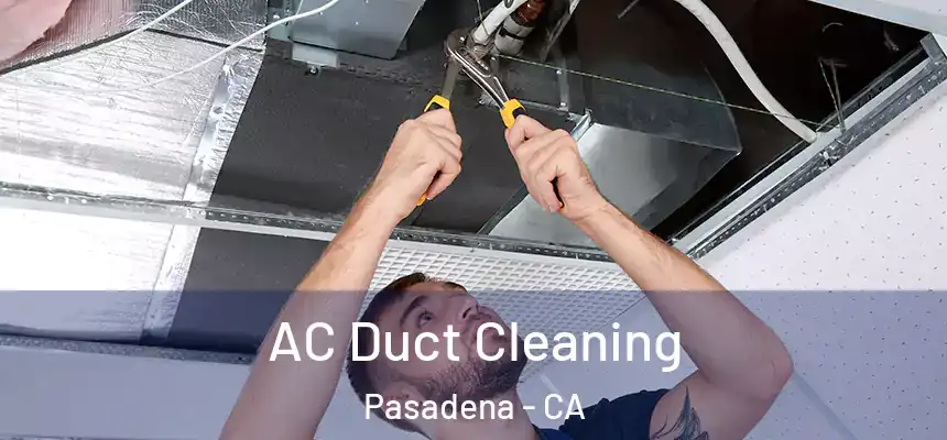 AC Duct Cleaning Pasadena - CA
