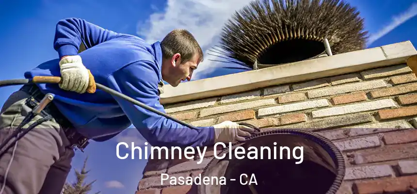 Chimney Cleaning Pasadena - CA